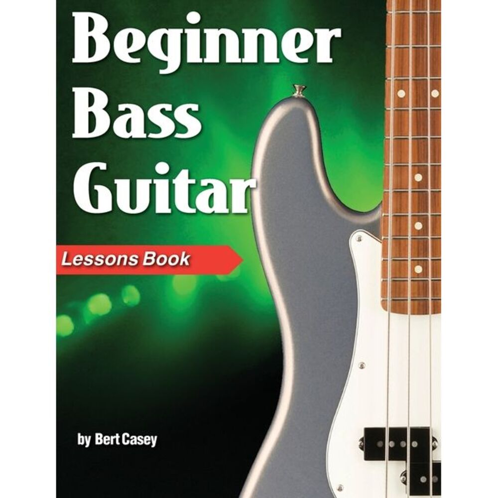 Beginner Bass Guitar Lessons Book -- Bert Casey